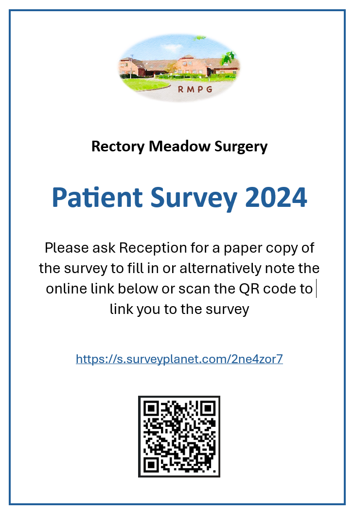 Rectory Meadow Surgery Patient Survey 2024 Please ask Reception for a paper copy of the survey to fill in or alternatively note the online link below or scan the QR code to link you to the survey